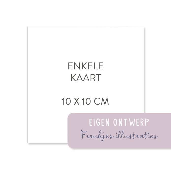 Zelf je kaartje maken 10x10 enkel - Froukjes illustraties